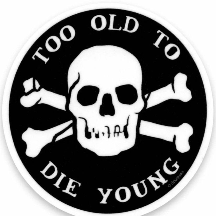 Homewares * | Cheap Sourpuss Gothic Homewares Too Old To Die Young [Black/White] | Sticker