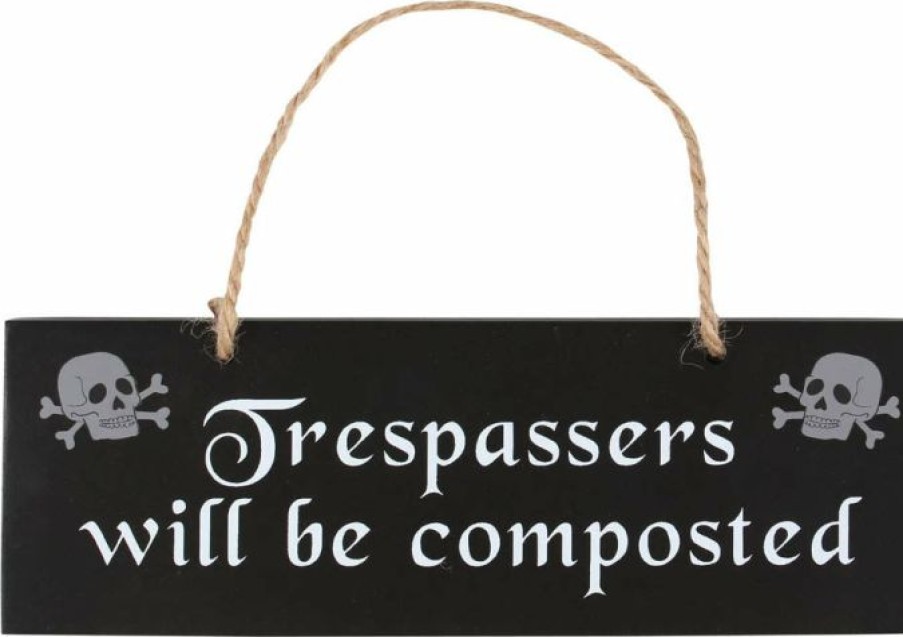 Accessories * | Best Deal Gothic Gifts All Trespassers Will Be Composted | Hanging Sign